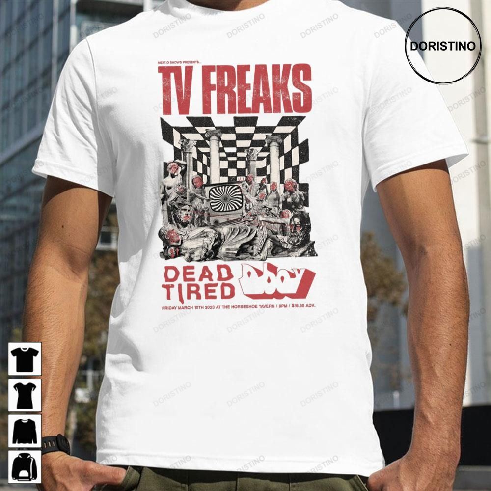 Tv Freaks Dead Tired Awesome Shirts